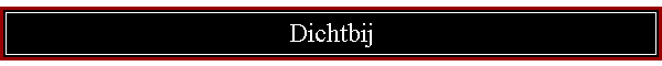 Dichtbij